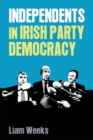 Image for Independents in Irish party democracy