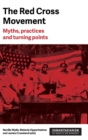 Image for The Red Cross movement  : myths, practices and turning points