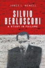 Image for Silvio Berlusconi. A study in failure