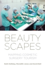 Image for Beautyscapes: Mapping Cosmetic Surgery Tourism