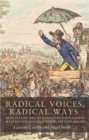 Image for Radical voices, radical ways  : articulating and disseminating radicalism in seventeenth- and eighteenth-century Britain