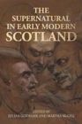 Image for The Supernatural in Early Modern Scotland
