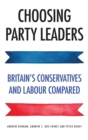 Image for Choosing party leaders  : Britain&#39;s Conservatives and Labour compared