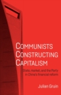 Image for Communists Constructing Capitalism