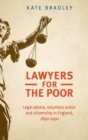 Image for Lawyers for the poor: legal advice, voluntary action and citizenship in England, 1890-1990