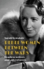 Image for Rebel women between the wars  : fearless writers and adventurers