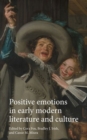 Image for Positive Emotions in Early Modern Literature and Culture
