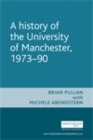 Image for A History of the University of Manchester, 1973-90