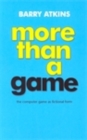 Image for More than a game: the computer game as fictional form