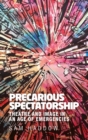 Image for Precarious Spectatorship: Theatre and Image in an Age of Emergencies