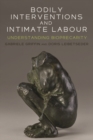 Image for Bodily interventions and intimate labour: Understanding bioprecarity