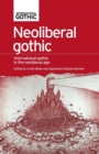 Image for Neoliberal gothic  : international gothic in the neoliberal age