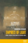 Image for Empires of Light: Vision, Visibility and Power in Colonial India