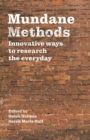 Image for Mundane methods  : innovative ways to research the everyday