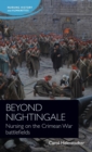 Image for Beyond Nightingale  : nursing on the Crimean War battlefields