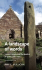 Image for A landscape of words  : Ireland, Britain and the poetics of space, 700-1250