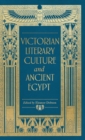 Image for Victorian literary culture and Ancient Egypt