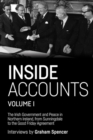 Image for Inside accountsVolume I,: The Irish government and peace in Northern Ireland, from Sunningdale to the Good Friday Agreement