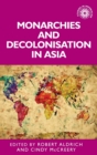 Image for Monarchies and decolonisation in Asia