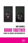 Image for Bound together: leather, sex, archives and contemporary art