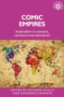 Image for Comic empires  : imperialism in cartoons, caricature, and satirical art