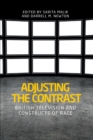 Image for Adjusting the contrast  : British television and constructs of race