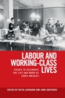Image for Labour and working-class lives  : essays to celebrate the life and work of Chris Wrigley