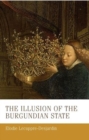 Image for The illusion of the Burgundian state