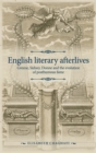 Image for English literary afterlives  : Greene, Sidney, Donne and the evolution of posthumous fame