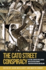 Image for The Cato Street Conspiracy: Plotting, Counter-Intelligence and the Revolutionary Tradition in Britain and Ireland