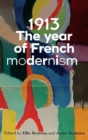 Image for 1913  : the year of French modernism