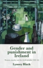 Image for Gender and punishment in Ireland  : women, murder and the death penalty, 1922-64