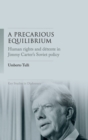 Image for A precarious equilibrium  : human rights and dâetente in Jimmy Carter&#39;s Soviet policy