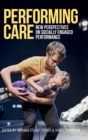 Image for Performing care  : new perspectives on socially engaged performance