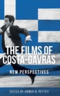 Image for The films of Costa-Gavras  : new perspectives