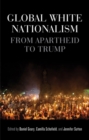 Image for A Global History of White Nationalism: From Rhodesia to Donald Trump