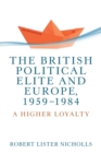 Image for The British Political Elite and Europe, 1959-1984