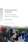 Image for Diplomatic tenses: a social evolutionary perspective on diplomacy