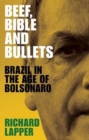 Image for Beef, Bible and bullets  : Brazil in the age of Bolsonaro