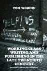 Image for Working-class writing and publishing in the late twentieth century  : literature, culture and community