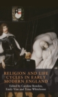 Image for Religion and life cycles in early modern England