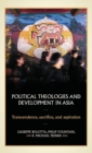 Image for Political theologies and development in Asia  : transcendence, sacrifice, and aspiration