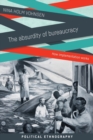 Image for The absurdity of bureaucracy  : how implementation works