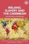 Image for Ireland, slavery and the Caribbean  : interdisciplinary perspectives
