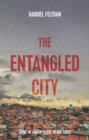 Image for entangled city: Crime as urban fabric in Sao Paulo