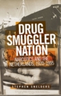 Image for Drug smuggler nation  : narcotics and the Netherlands, 1920-1995