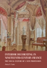 Image for Interior decorating in nineteenth-century France  : the visual culture of a new profession