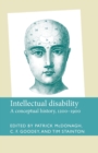 Image for Intellectual disability  : a conceptual history, 1200-1900