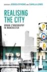 Image for Realising the city  : urban ethnography in Manchester