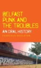 Image for Belfast punk and the Troubles  : an oral history